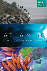 Атлантика: Самый необузданный океан на Земле (сериал 2015)