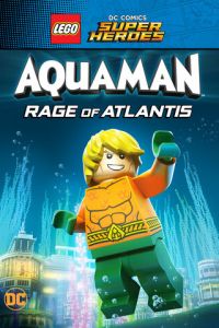 LEGO Супергерои DC: Аквамен. Ярость Атлантиды ( 2018)