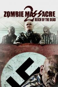 Резня зомби 2: Рейх мёртвых (фильм 2015)