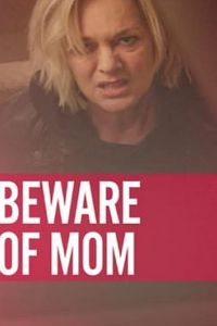 Beware of Mom (фильм 2020)