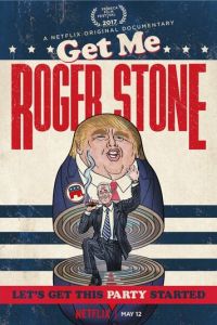 Get Me Roger Stone (фильм 2017)