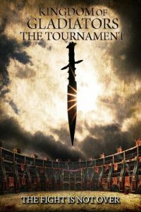 Kingdom of Gladiators: The Tournament (фильм 2017)