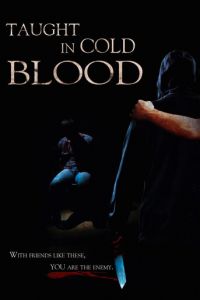 Taught in Cold Blood (фильм 2014)