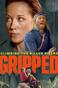 Gripped: Climbing the Killer Pillar (фильм 2020)