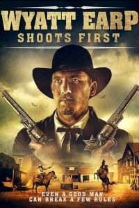 Wyatt Earp Shoots First (фильм 2019)