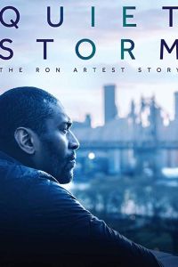 Quiet Storm: The Ron Artest Story (фильм 2019)