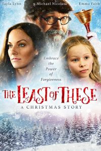 The Least of These- A Christmas Story (фильм 2018)