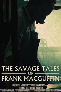 The Savage Tales of Frank MacGuffin (фильм 2017)