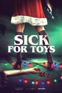 Sick for Toys (фильм 2018)