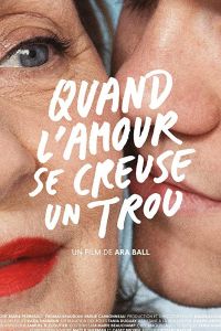 Quand l'amour se creuse un trou (фильм 2018)