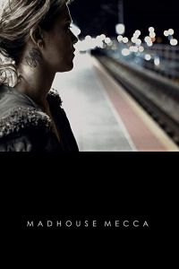 Madhouse Mecca (фильм 2018)