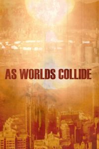 As Worlds Collide (фильм 2016)