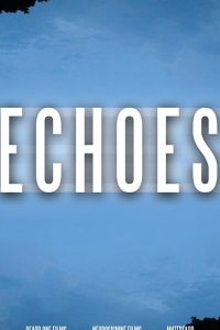 Echoes (фильм 2018)