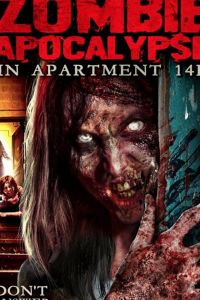 The Zombie Apocalypse in Apartment 14F (фильм 2017)