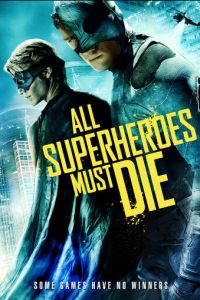 Все супергерои должны погибнуть (фильм 2011)