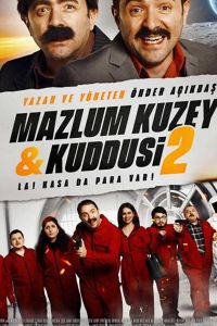 Mazlum Kuzey & Kuddusi 2 La! Kasada Para Var! (фильм 2019)