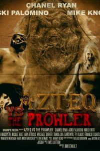 Azteq vs the Prowler (фильм 2017)