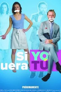 Si Yo Fuera Tú (фильм 2018)