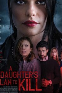 A Daughter's Plan To Kill (фильм 2019)