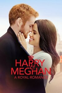 Гарри и Меган: История королевской любви (фильм 2018)