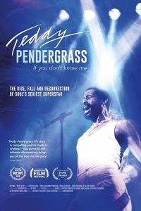Teddy Pendergrass: If You Don't Know Me (фильм 2018)