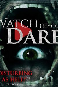 Watch If You Dare (фильм 2018)