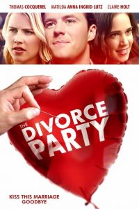 Вечеринка по случаю развода (фильм 2019)