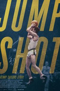 Jump Shot: The Kenny Sailors Story (фильм 2019)
