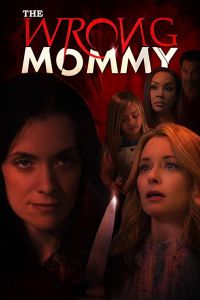 The Wrong Mommy (фильм 2019)