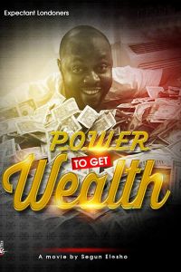 Power To Get Wealth (фильм 2019)