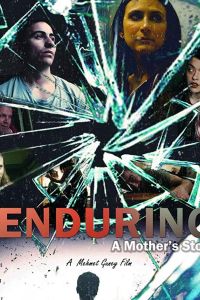 Enduring: A Mother's Story (фильм 2017)