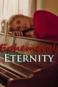 Ephemeral Eternity (фильм 2018)