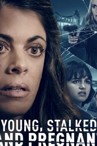 Young, Stalked, and Pregnant (фильм 2020)