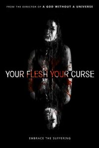 Your Flesh, Your Curse (фильм 2017)