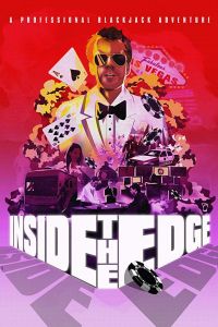 Inside the Edge: A Professional Blackjack Adventure (фильм 2019)