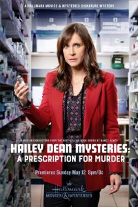 Hailey Dean Mysteries: A Prescription for Murder (фильм 2019)