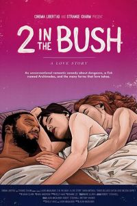 2 in the Bush: A Love Story (фильм 2018)