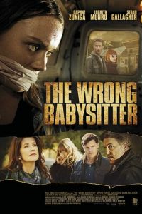The Wrong Babysitter (фильм 2017)