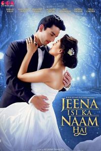 Jeena Isi Ka Naam Hai (фильм 2017)
