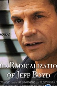 The Radicalization of Jeff Boyd (фильм 2017)